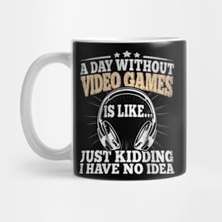 A Day Without Video Games Video Gaming Mug